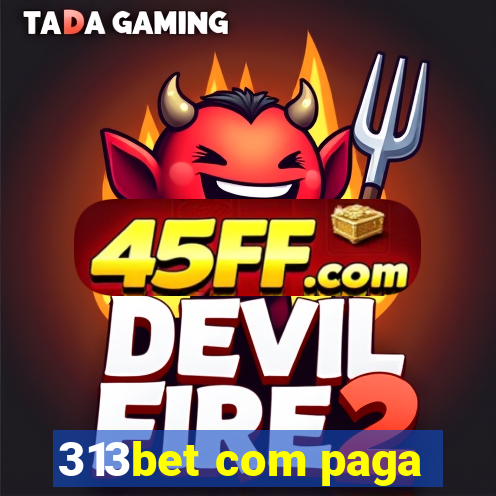 313bet com paga